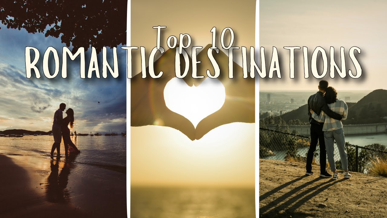 Top 10 Most Romantic Getaways for Couples Around the World
