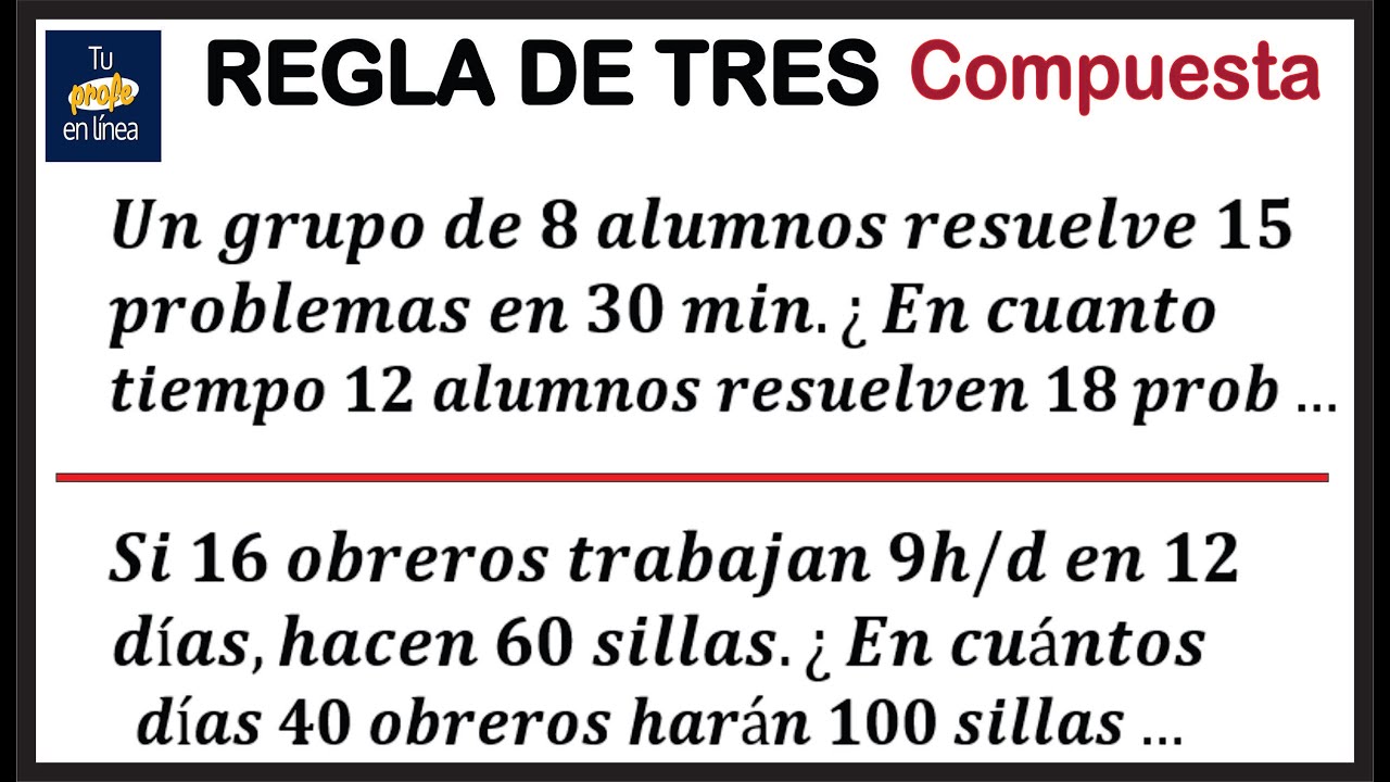 REGLA DE TRES 03: Regla de Tres Compuesta
