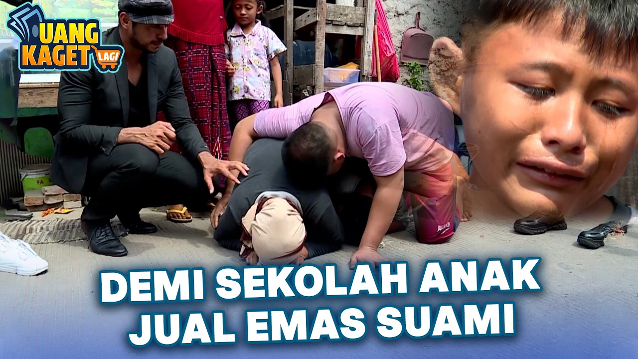 DEMI SEKOLAH ANAK IBU JUAL EMAS PENINGGALAN SUAMI😢😢 | UANG KAGET LAGI