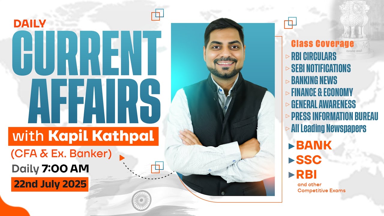 22nd July 2025 Daily Current Affairs| IBPS PO/Clerk, SBI & Bank Exams Current Affairs |Kapil Kathpal