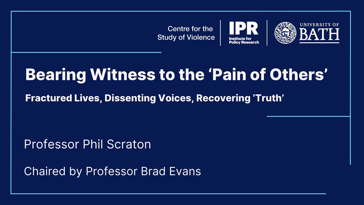 Prof Phil Scraton: Bearing Witness to the Pain of Others (IPR and Centre for the Study of Violence)