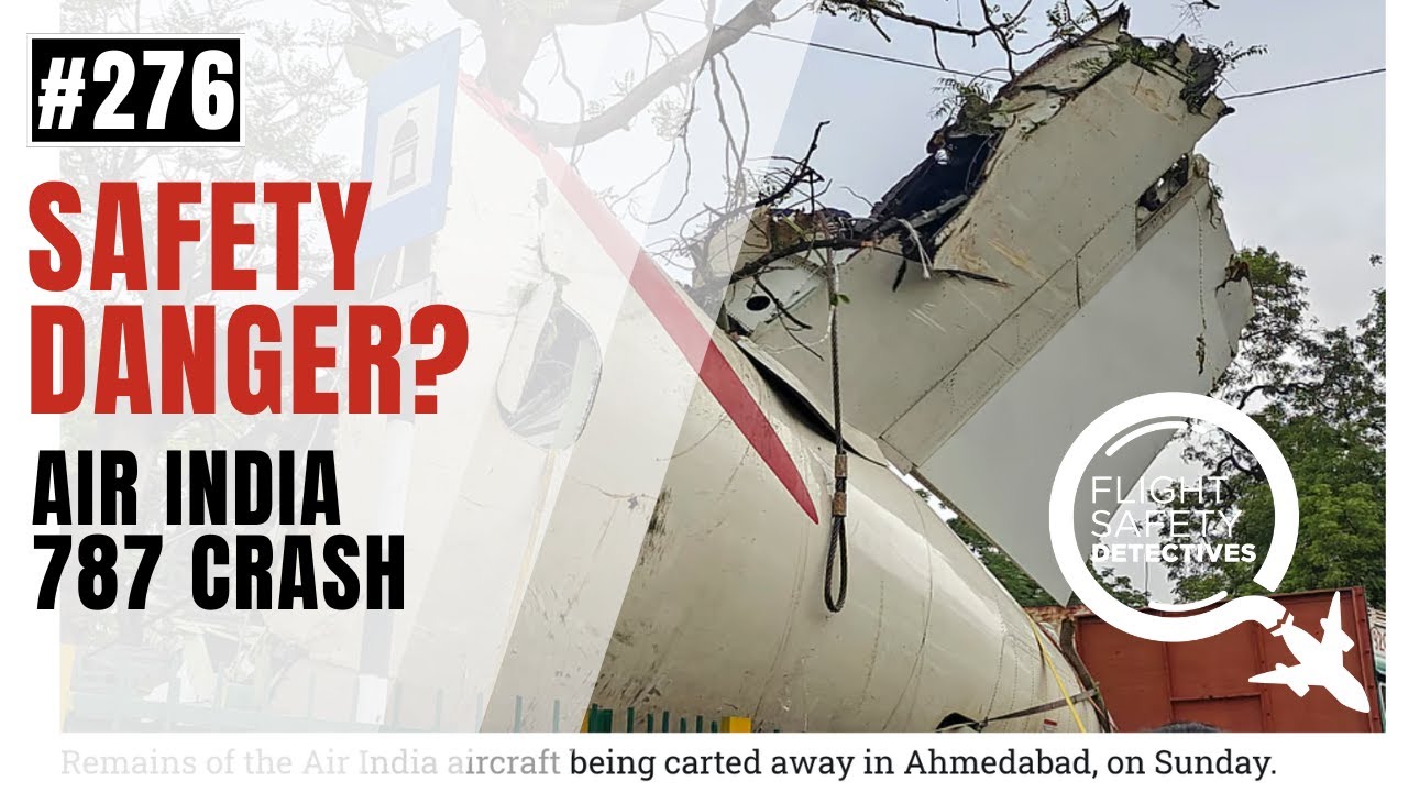 Safety Critical Information Being Withheld from Air India 787 Crash? - Episode 276