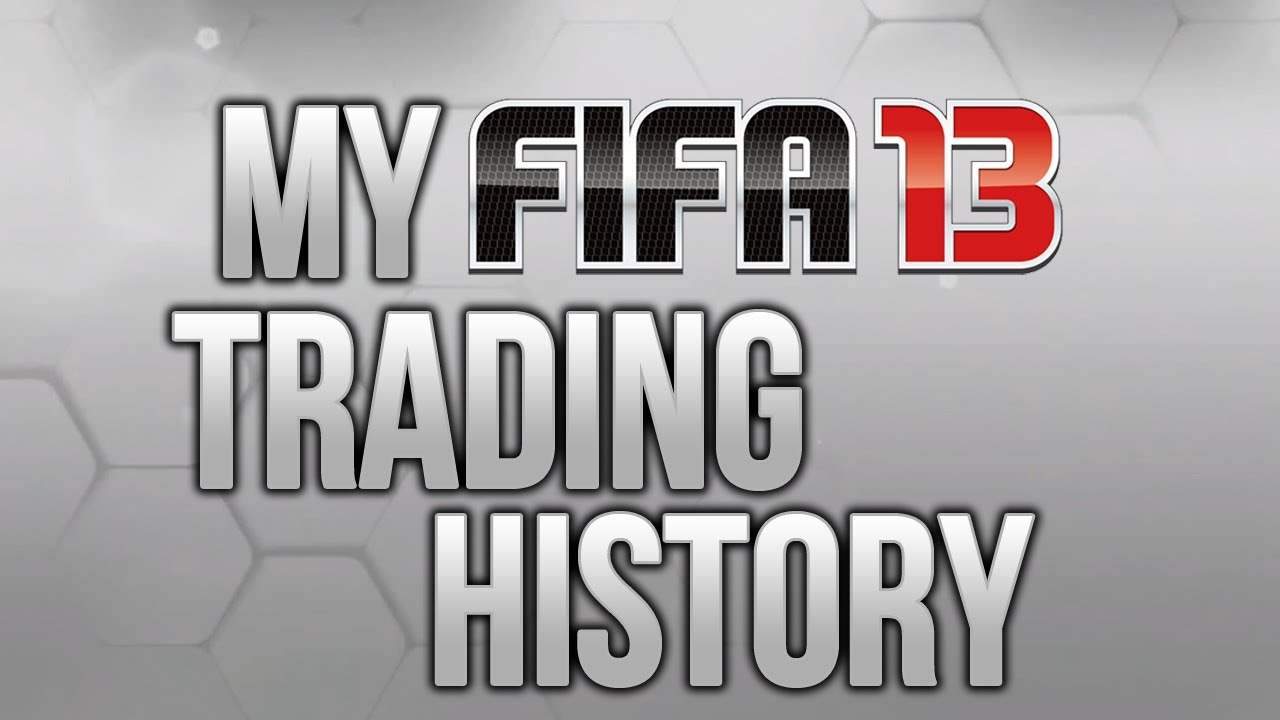 My FIFA 13 Trading History (Ultimate Team)