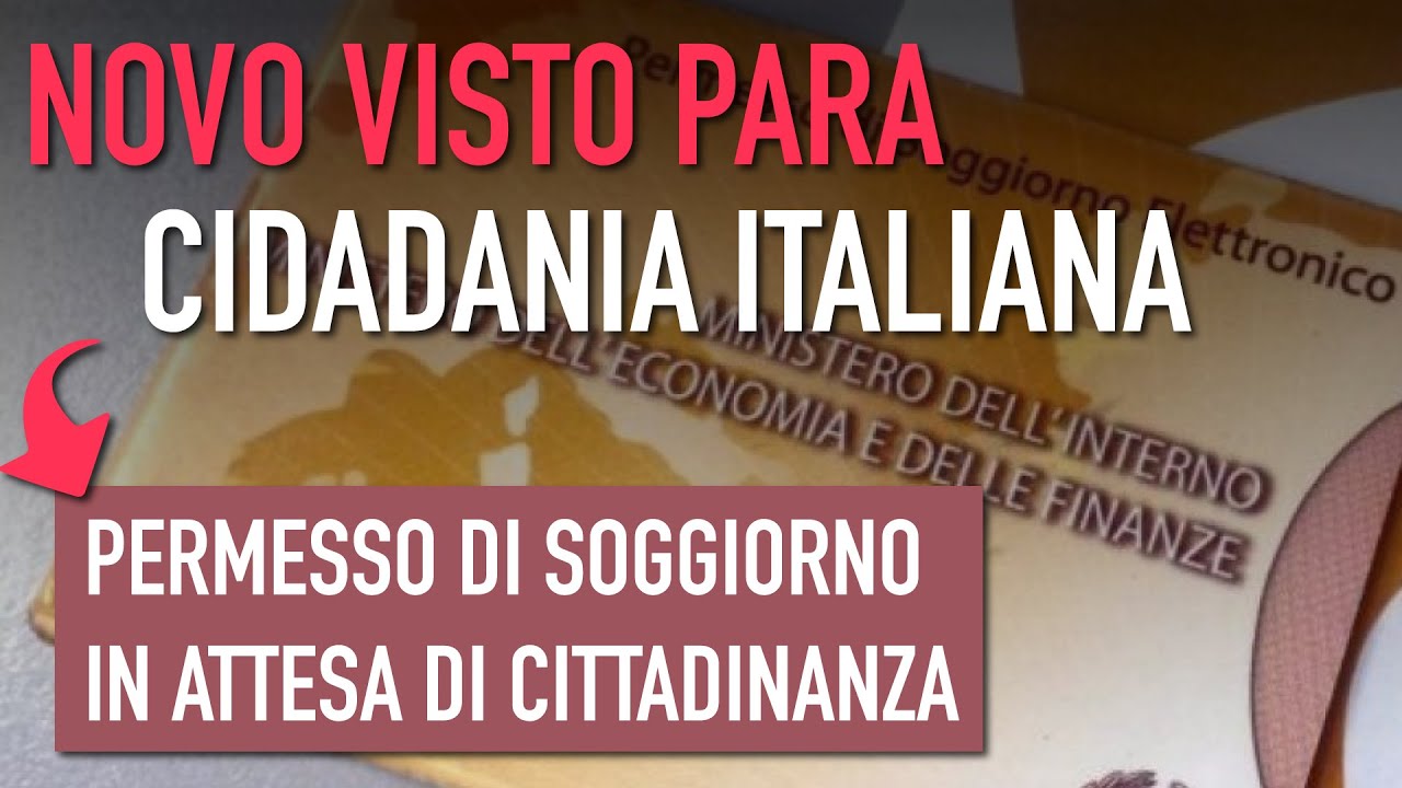 Permesso di Soggiorno in Attesa di Cittadinanza | Quanto Custa Como Fazer | Visto Cidadania Italiana