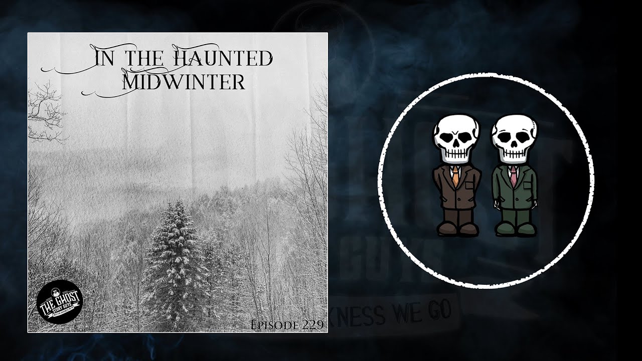 In the Haunted Midwinter | The Ghost Story Guys
