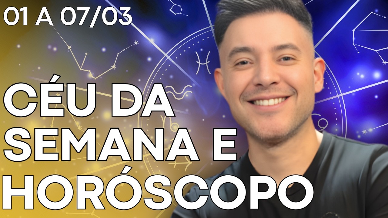 Horóscopo e Céu - 01 a 07/03 | Edu Scarfon