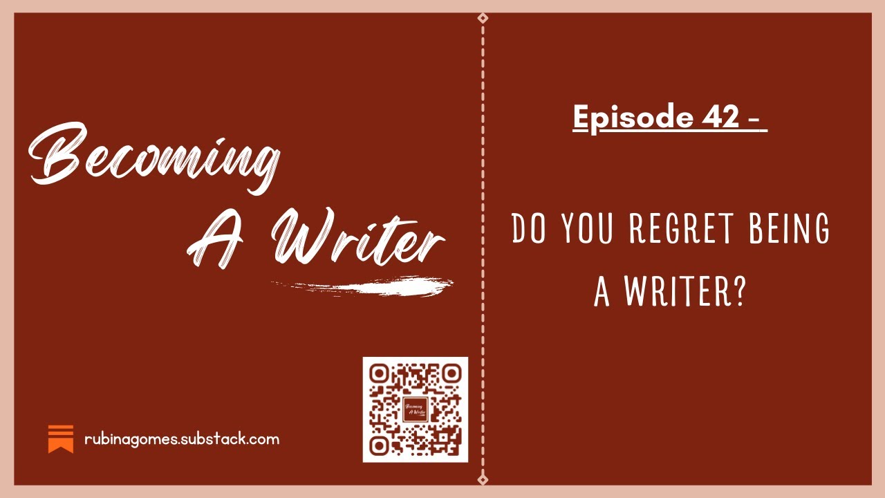 Do You Regret Being A Writer?