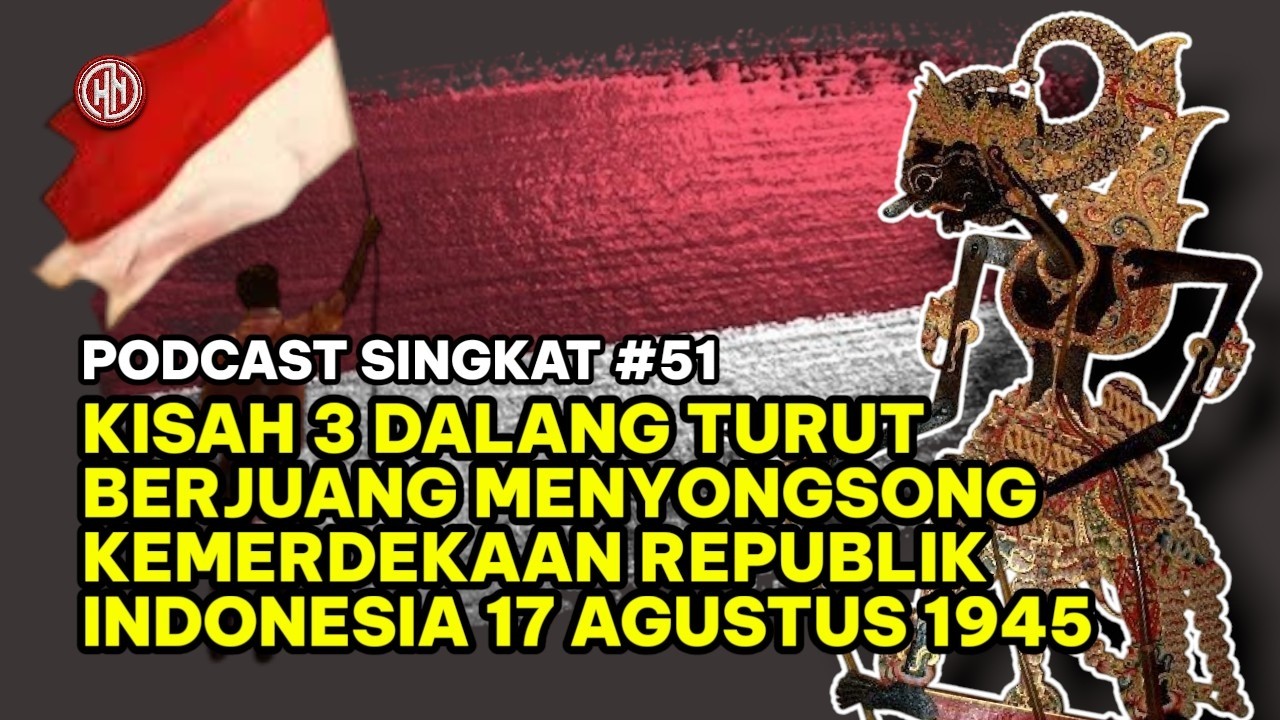 PODCAST SINGKAT #51 KISAH 3 DALANG YANG TURUT BERJUANG MENYONGSONG KEMERDEKAAN R.I 17 AGUSTUS 1945