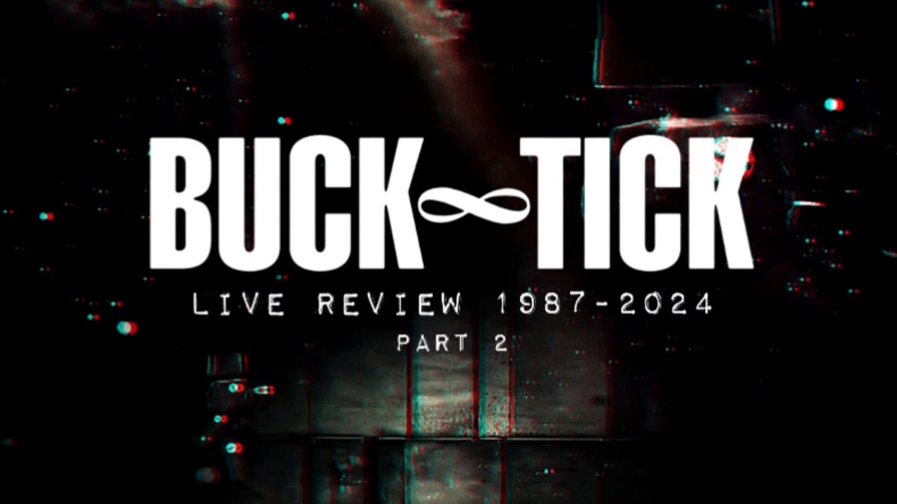 BUCK∞TICK  REVIEW 1987-2024 part 2 SUB ESPAÑOL [73]