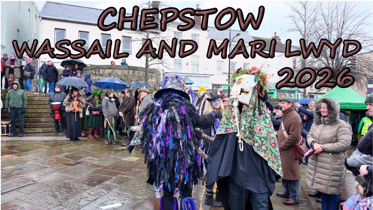 CHEPSTOW WASSAIL AND MARI LWYD, PART 1 of 4, 2026