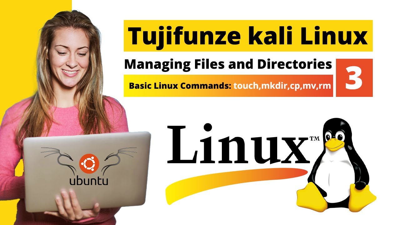 3. Managing Files & Directories kwa Urahisi | Commands za Msingi Katika Linux