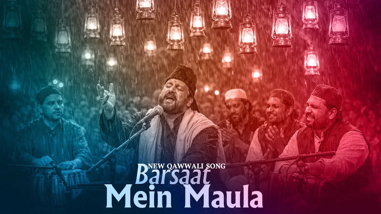 Barsaat Mein Maula – Original Full Qawwali | Sufi Islamic Song | Heart Touching Qawwali