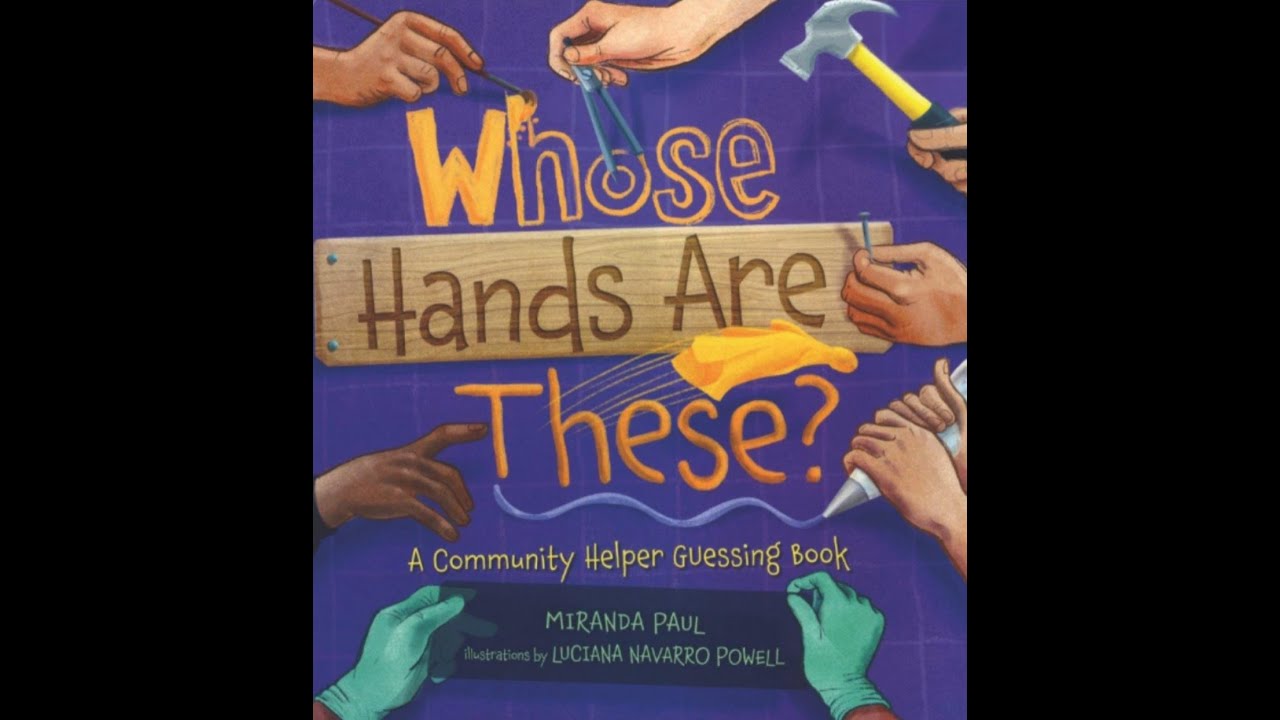 Whose Hands Are These? | Read Aloud Children’s Book by Miranda Paul | Kids Storytime
