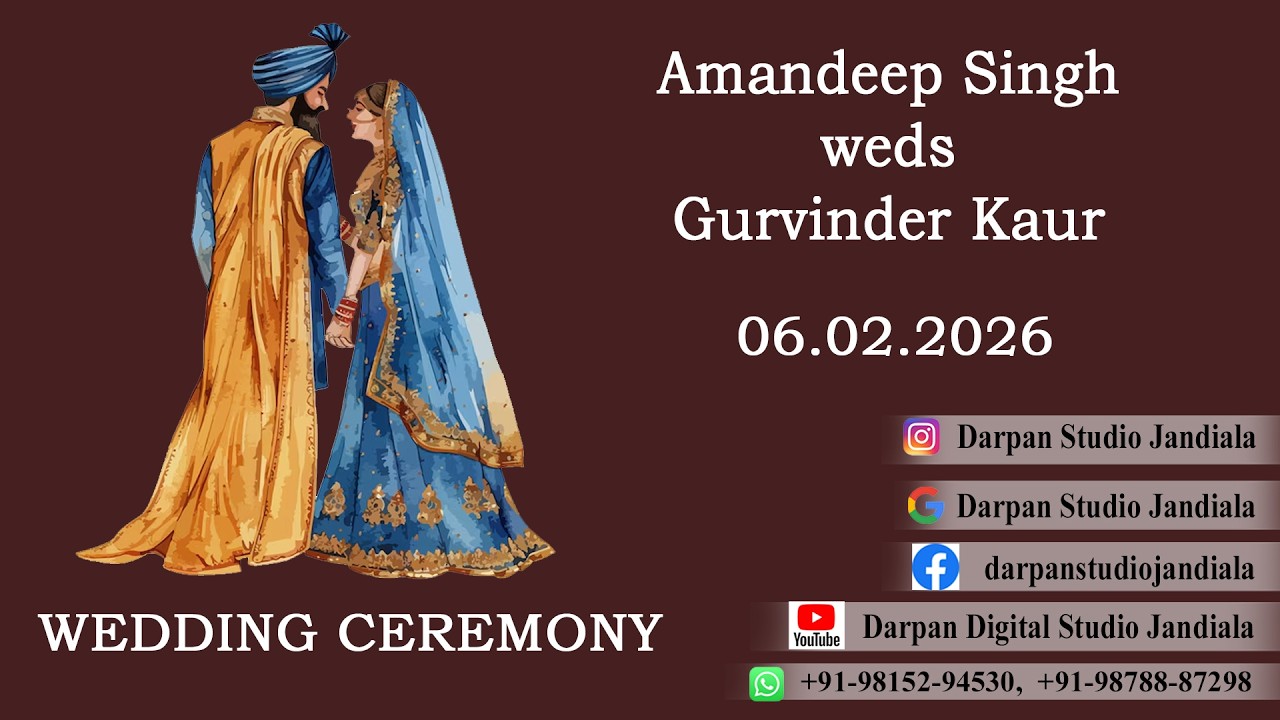 LIVE WEDDING || AMANDEEP SINGH WEDS GURVINDER KAUR || 06.02.2026 || DARPAN STUDIO |M| 98152-94530