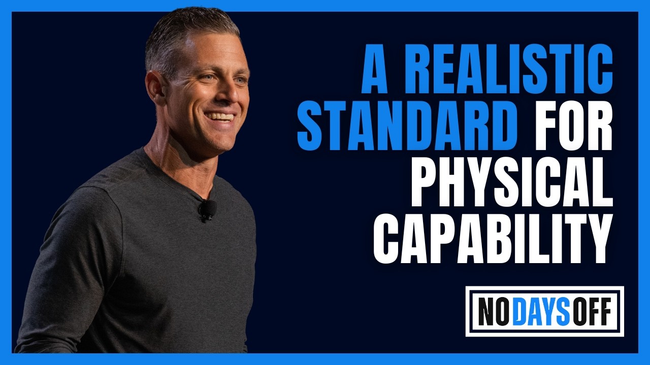 Ep 726 | A Realistic Standard for Physical Capability