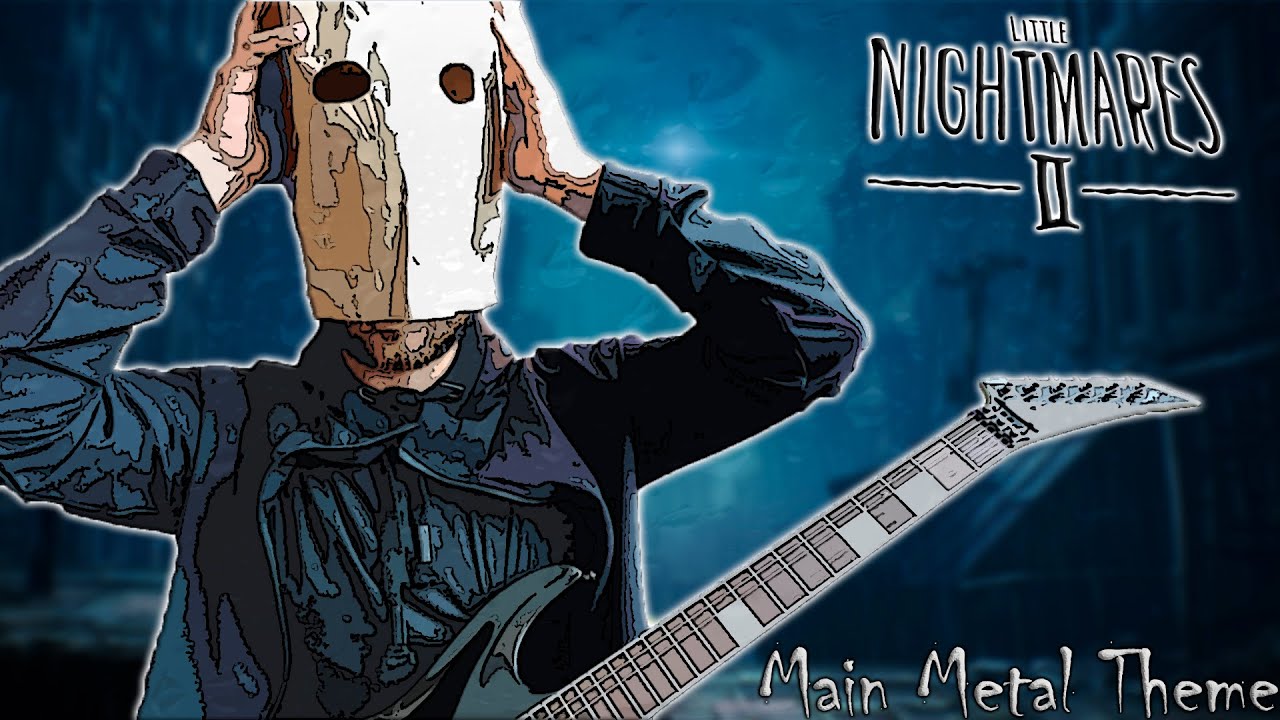 Little Nightmares 2 - Main Metal Theme