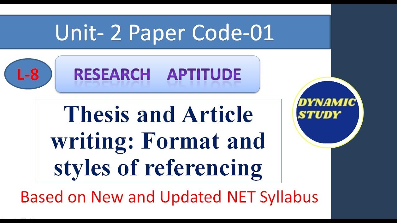 Thesis and Article writing: Format and styles of referencing Lesson-8 Research Aptitude