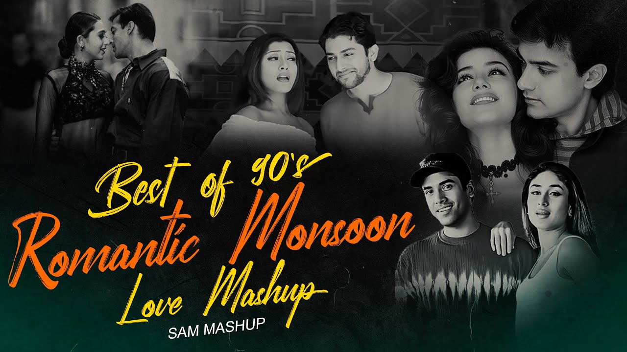 Best Of 90s Romantic Monsoon Love Mashup 2026 | SAM Mashup | 90s Hits Hindi Songs | Best Of 90s Love