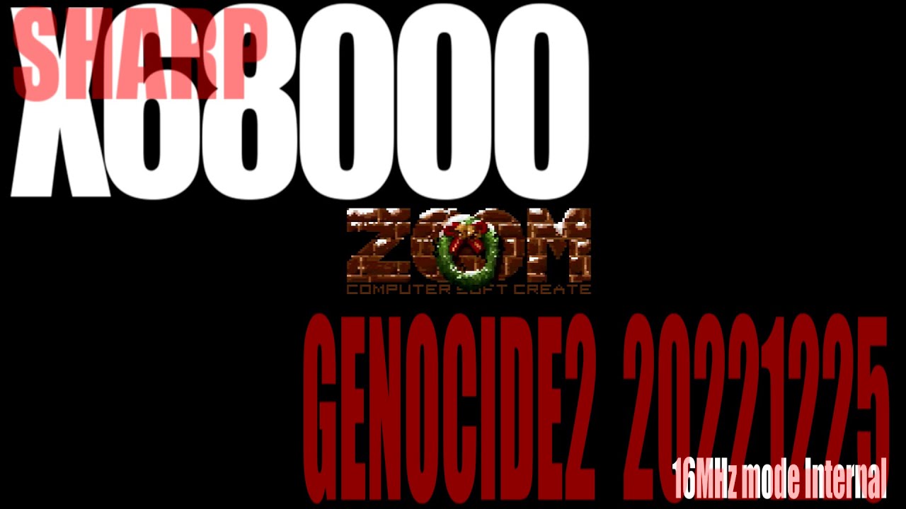 GENOCIDE 2 (X68k) / ZOOM IPL 20221225 Ver. (16MHz mode)