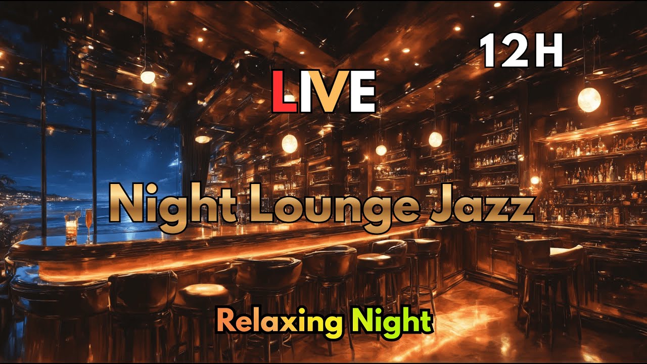 Chill Jazz Lounge | 12H Background Flow for Evening Hour