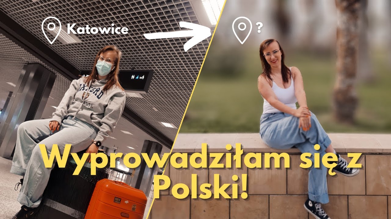 WYPROWADZIŁAM SIĘ Z POLSKI! 💛