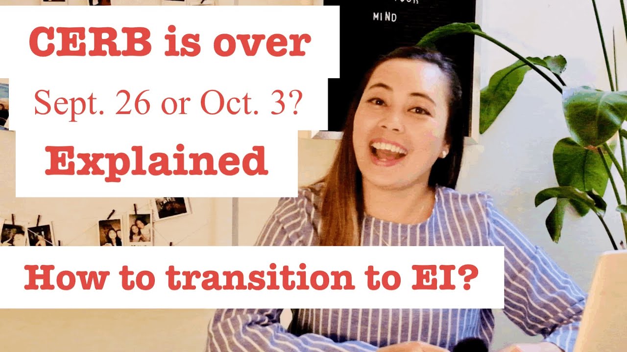 When is CERB over & How to transition to EI in detail.
