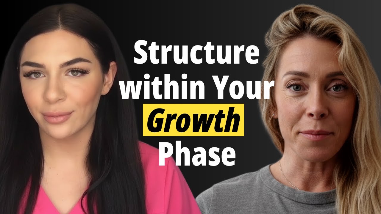 Episode 109:Structure within Your Growth Phase