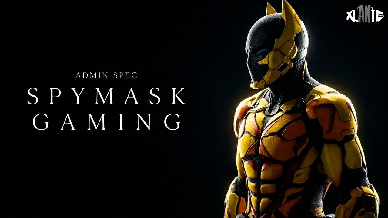 XLANTIS ADMIN SPEC - Spymask gaming