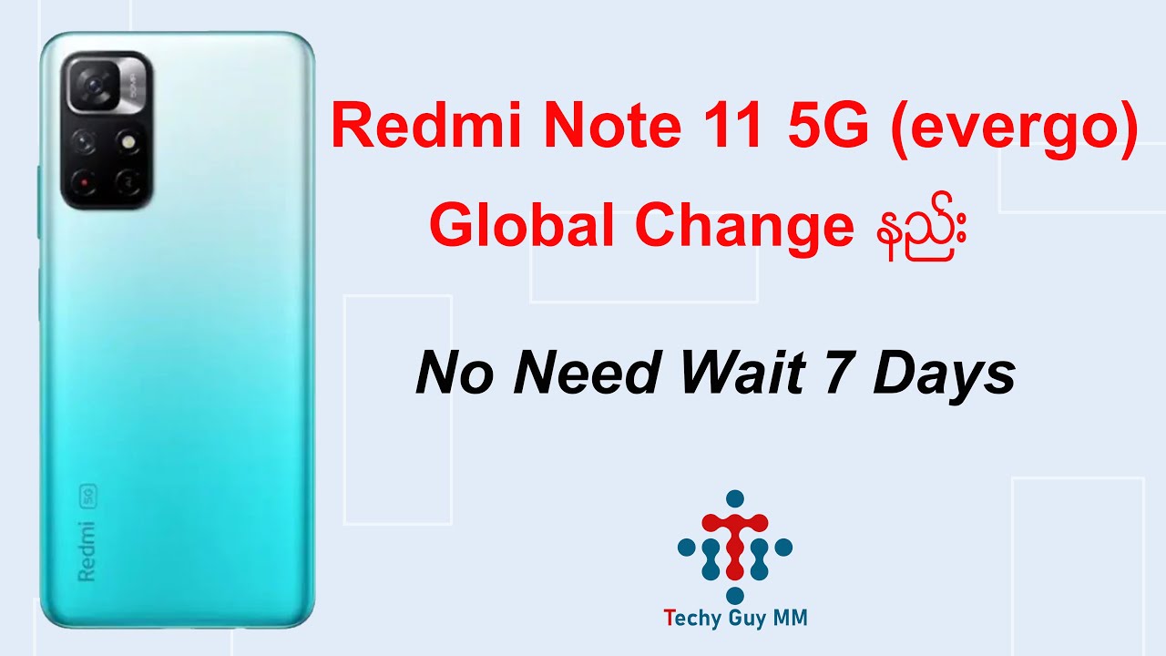 Redmi Note 11 5G (evergo) Global Rom ချက်ချင်းချိန်းနည်း