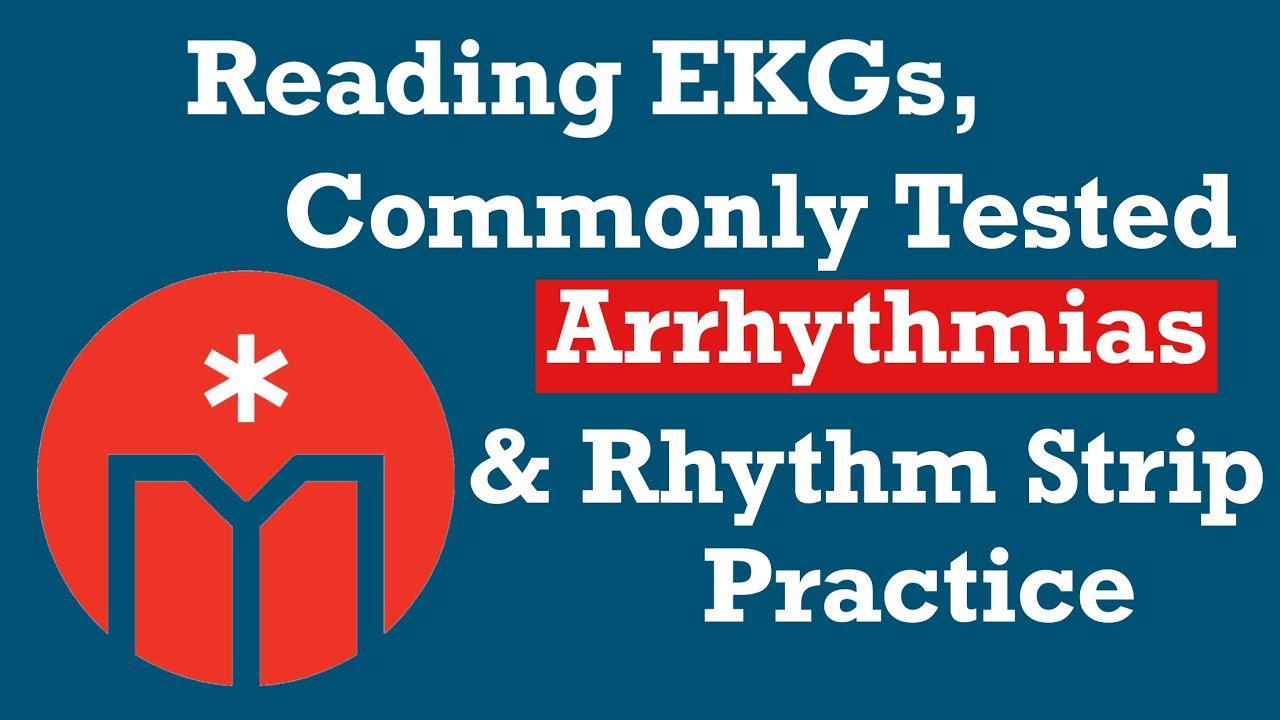 Reading EKGs, Commonly Tested Arrhythmias & Rhythm Strip Practice