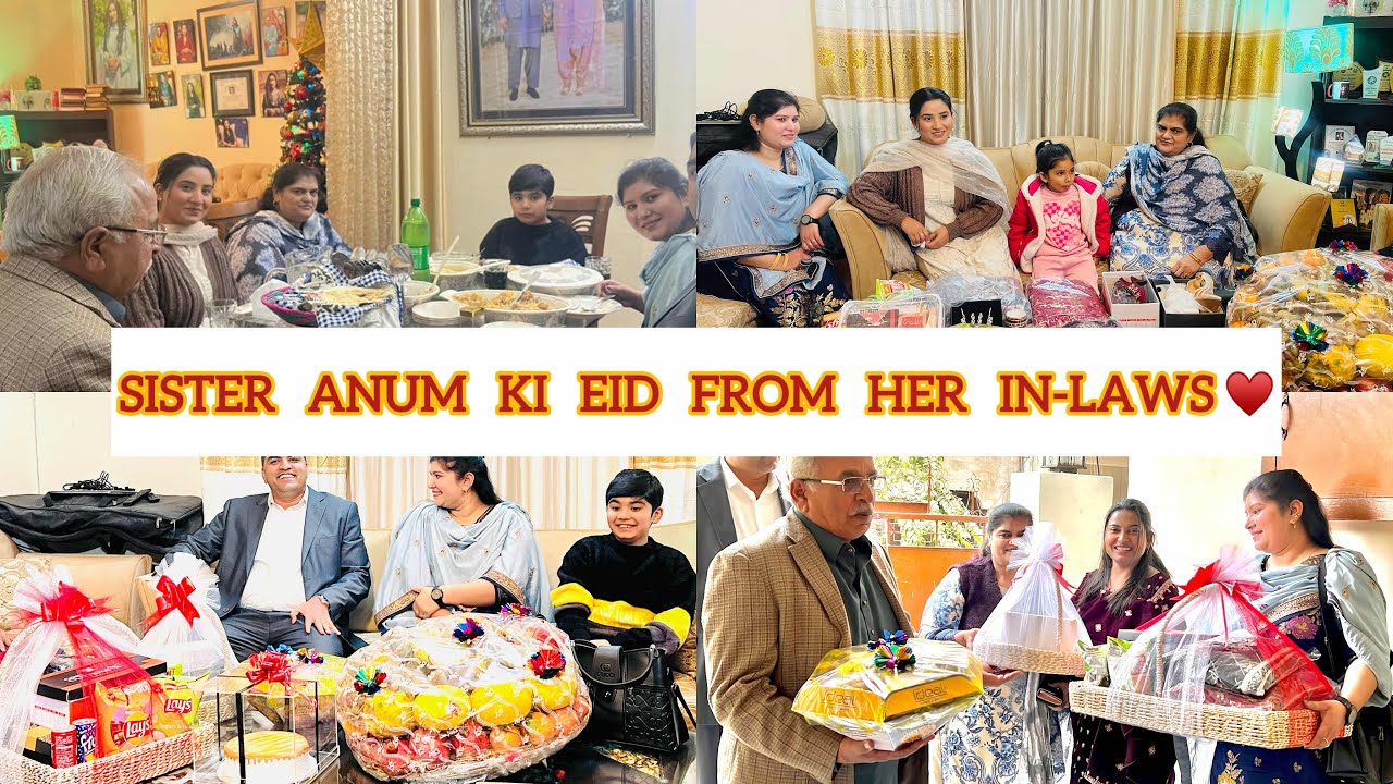 Sister Anum Ashraf ki Pehli Eid aa gai from Her In-laws ♥️ || Gifts b aj hi Unbox ho gy ||