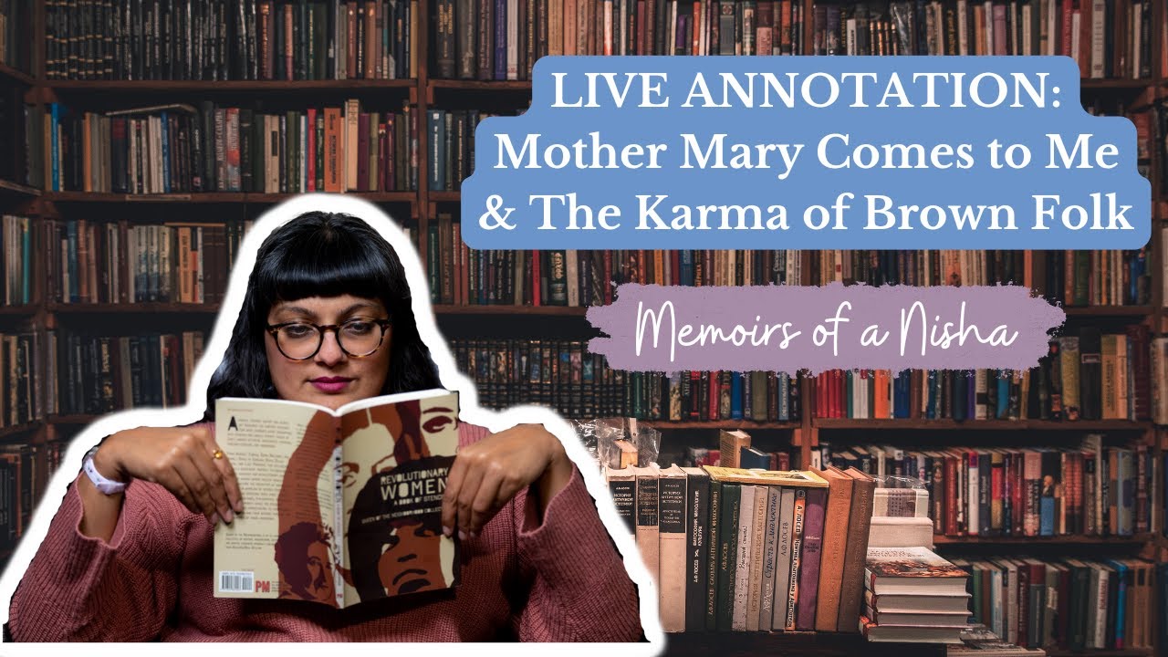 Live Annotation: Mother Mary Comes to Me & The Karma of Brown Folk