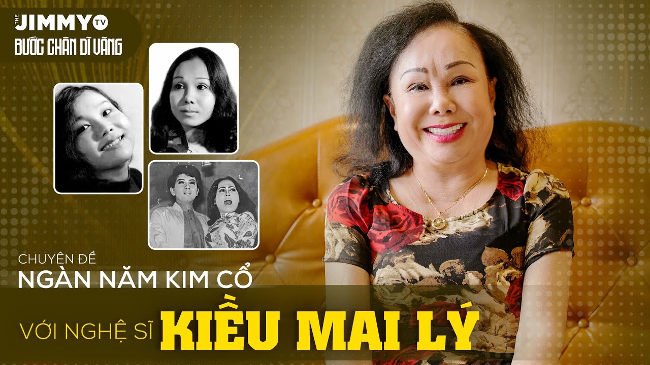 Nghệ sĩ Kiều Mai Lý & số phận thăng trầm của cô đào hát | Ngàn Năm Kim Cổ P.6 | Jimmy TV