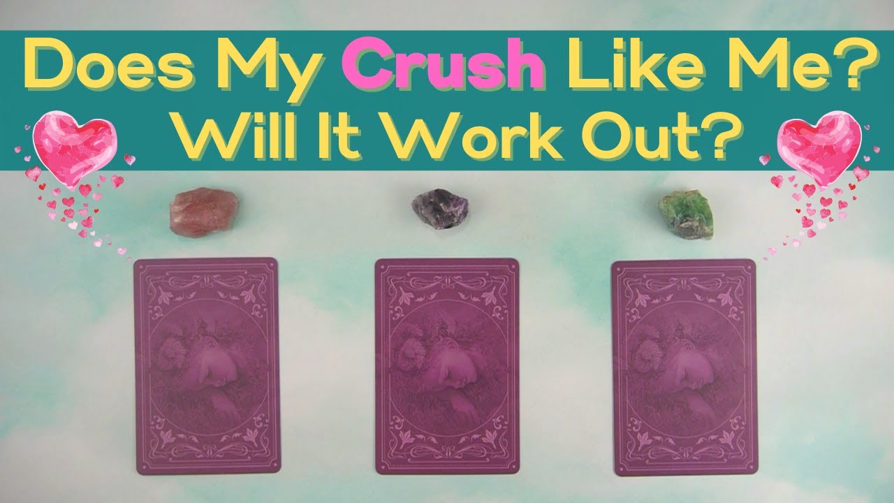 Does My Crush Like Me 💕 Love Pick A Card Tarot Reading, Does Your Crush Like You, Will I Marry Them