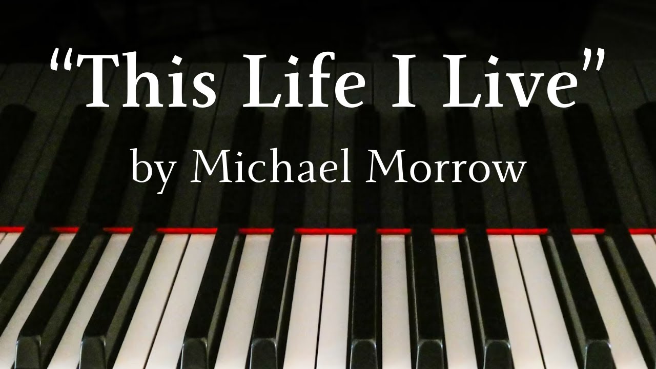 ♫ This Life I Live by Michael Morrow (Emu Music) (1080p) ♫ (+ SHEETS!)