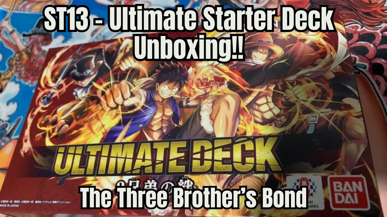 ST13 - Ultimate Starter Deck, The Three Brother's Bond Unboxing Video! [One Piece TCG]