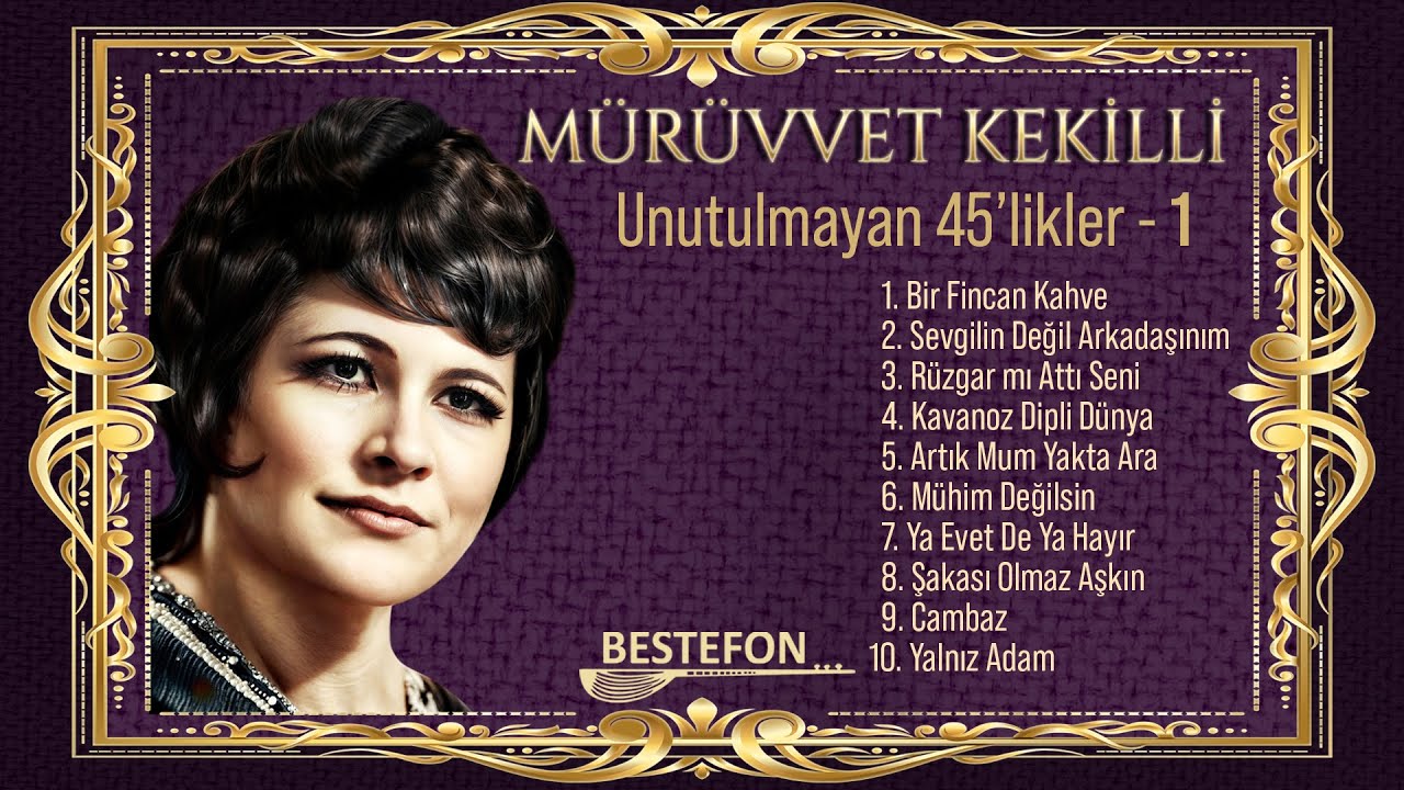 Mürüvvet Kekilli - Unutulmayan 45'likler 1 - Full Album