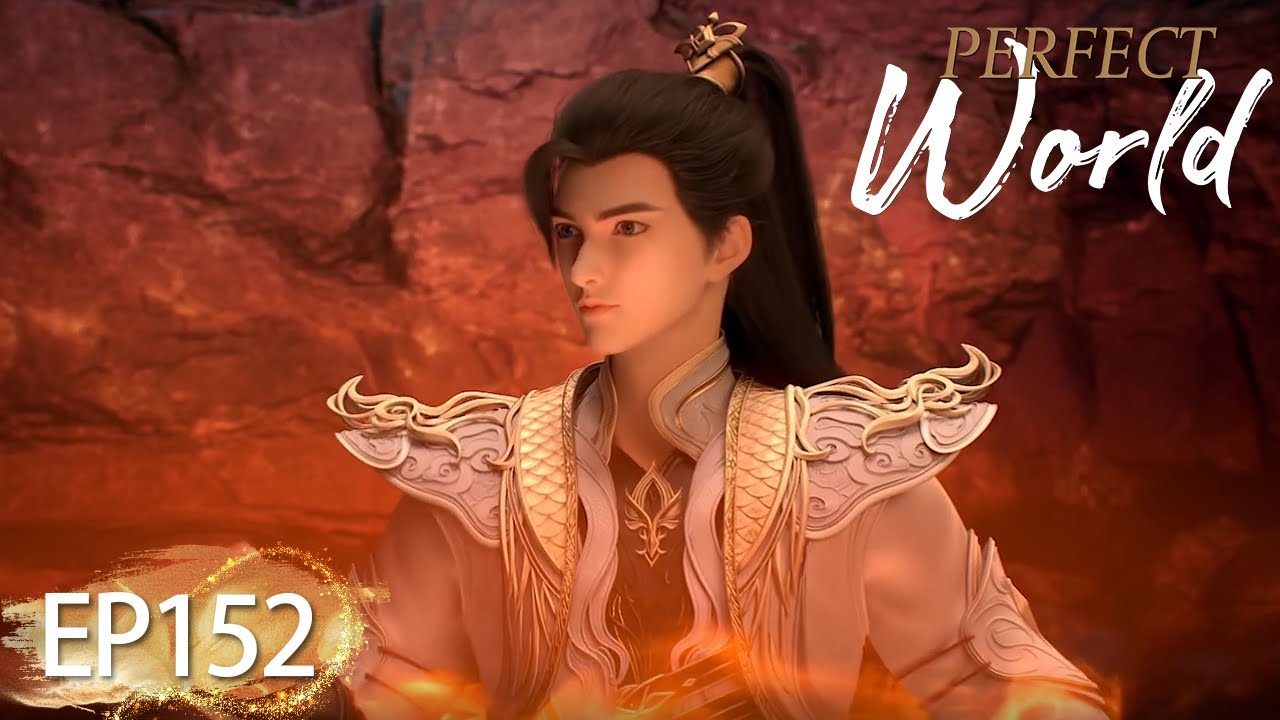 ✨Perfect World EP 152 [MULTI SUB]