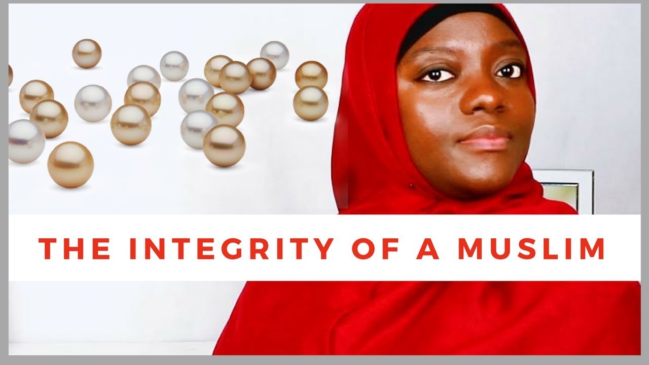 THE INTEGRITY OF A MUSLIM