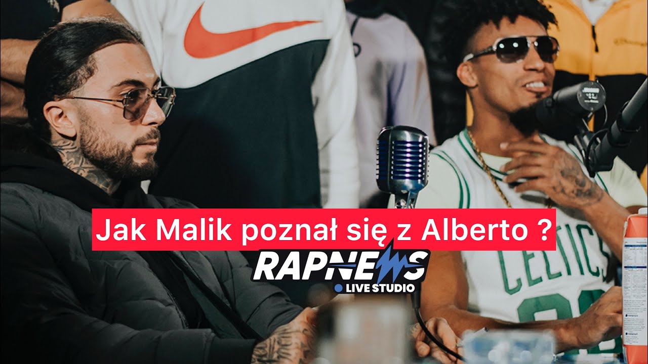 Jak Malik Montana poznał się z Alberto ?