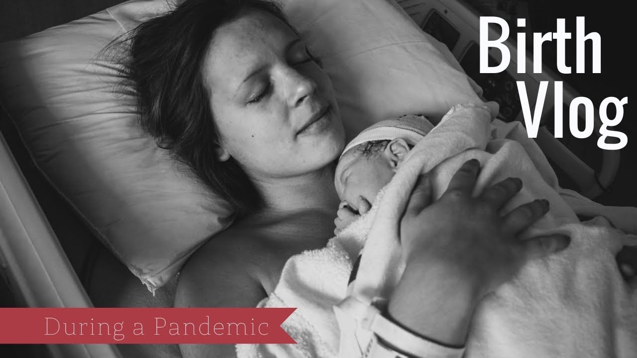 2020 BIRTH VLOG | Labor and Delivery | Giving birth during a PANDEMIC!