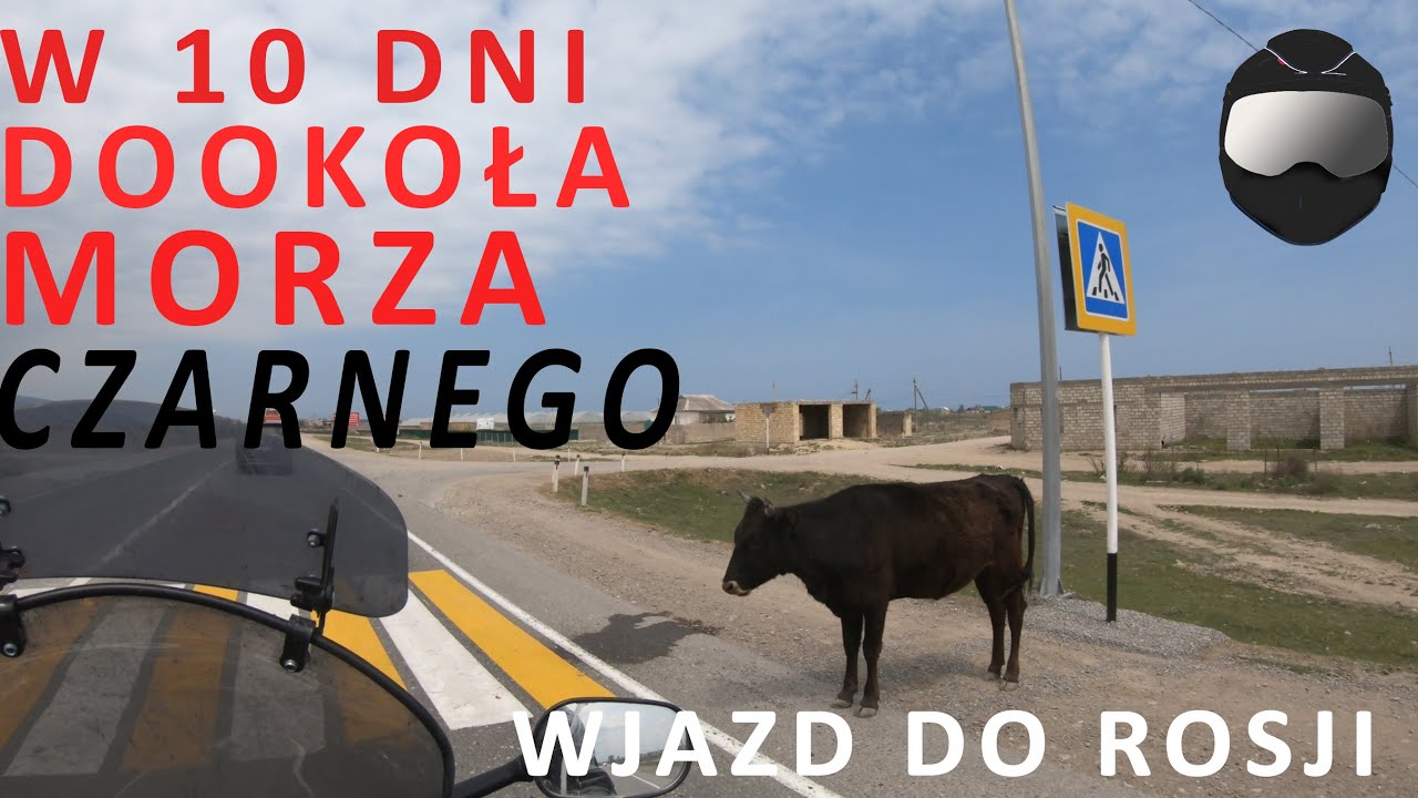 Wjazd do Rosji - Dzień 6 Cz. 4/4 - [Motocyklem Dookoła Morza Czarnego]