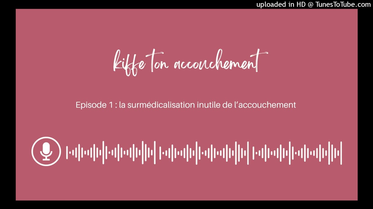 #1 - La surm&eacute;dicalisation inutile de l'accouchement