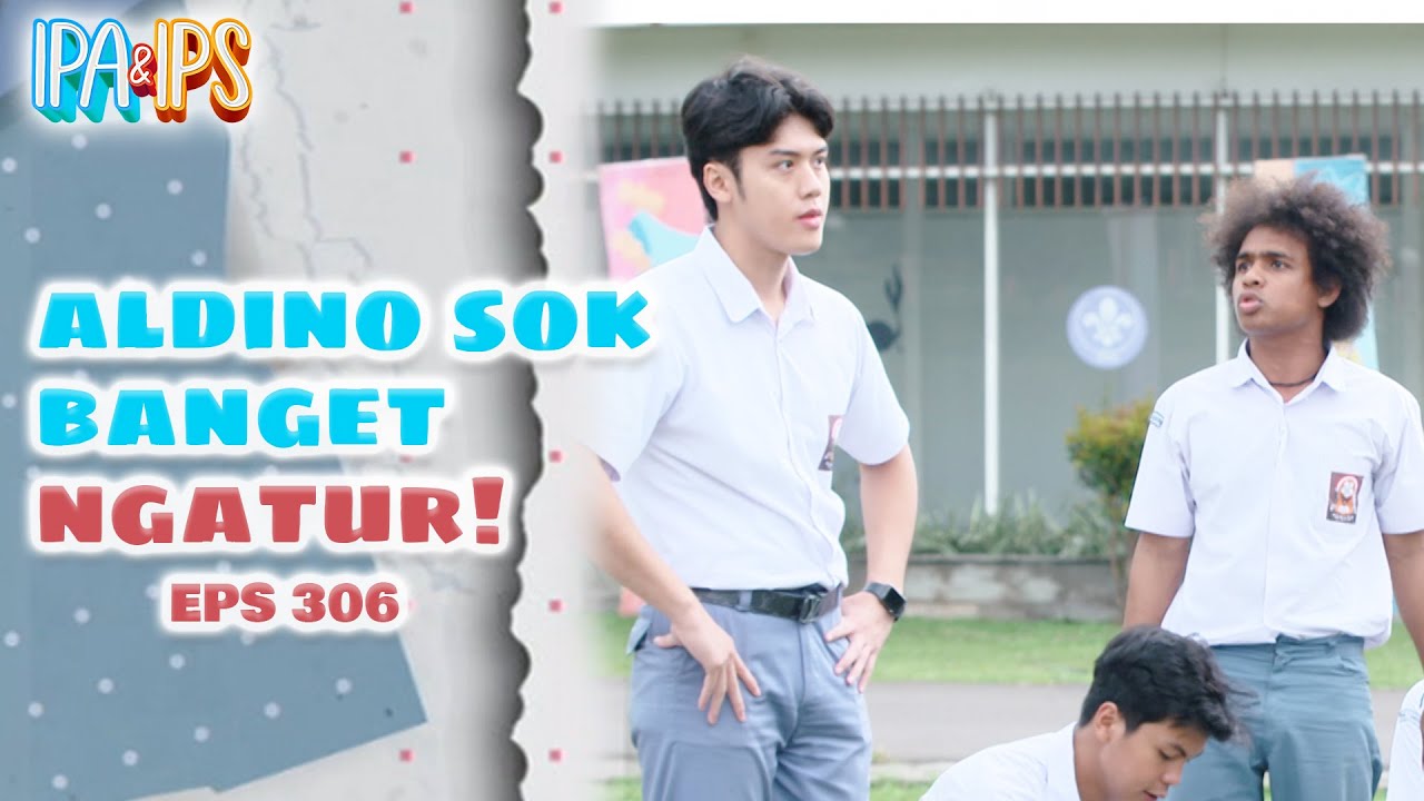 Aldino & Nadif Terlibat Cekcok Saat Latihan Unutuk Persami! | IPA IPS | EPS.306 (1/2)
