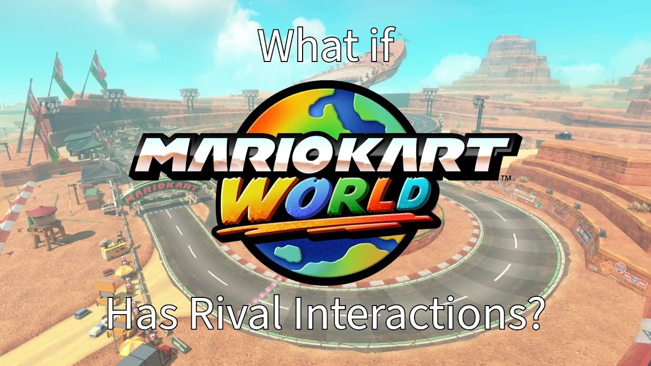 What if Mario Kart World has Rival Interactions? Part 1