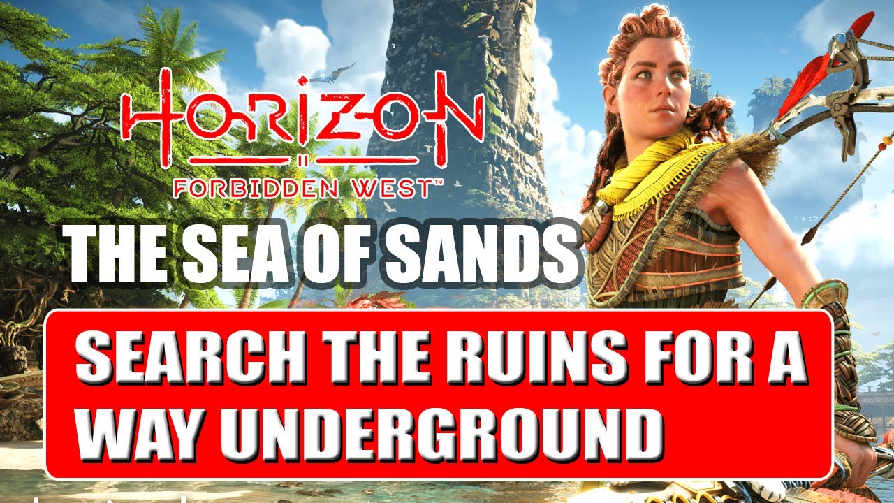 Search The Ruins for a Way Underground - The Sea of Sands | Horizon Forbidden West