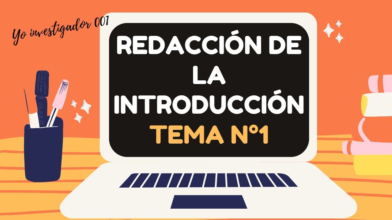 REDACCIÓN DE LA INTRODUCCIÓN | TEMA N°1 | ¿Cómo redactar un artículo científico?