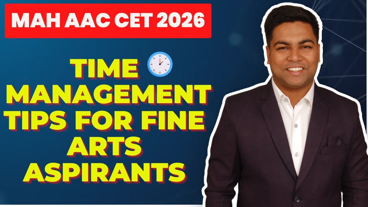 MAH AAC CET 2026 I TIME MANAGEMENT TIPS FOR FINE ARTS ASPIRANTS