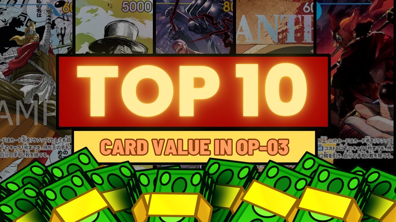 * HERE ARE THE TOP 10 MOST EXPENSIVE CARDS IN OP-03!!! * - One Piece Card Game + GIVEAWAY!!!