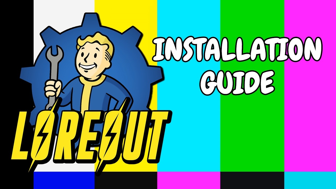 Loreout Installation : The Definitive Fallout 4 Quick Modlist Guide
